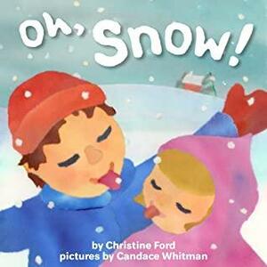Oh, Snow! by Christine Ford