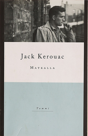 Matkalla by Jack Kerouac