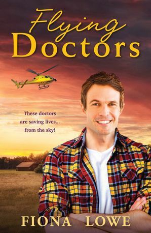 Flying Doctors/A Wedding In Warragurra/The Playboy Doctor's Marriage Proposal/The Doctor Claims His Bride by Fiona Lowe