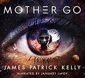 Mother Go by James Patrick Kelly