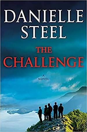 The Challenge: A Novel by Danielle Steel, Danielle Steel