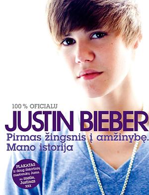 Pirmas žingsnis į amžinybę. Mano istorija by Justin Bieber