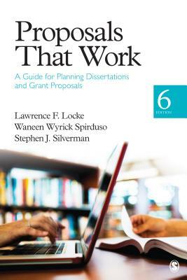 Proposals That Work: A Guide for Planning Dissertations and Grant Proposals by Waneen W. Spirduso, Lawrence F. Locke, Stephen Silverman