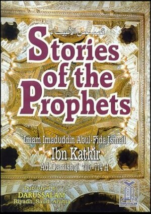 Stories Of The Prophets peace be upon them by Ibn Kathir