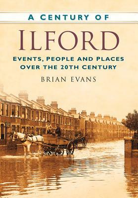 A Century of Ilford by Brian Evans