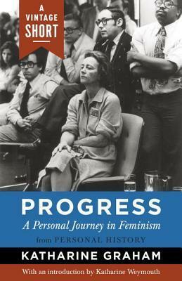 Progress: A Personal Journey in Feminism by Katharine Graham, Katharine Weymouth
