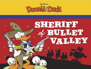 Walt Disney's Donald Duck: The Sheriff of Bullet Valley by Carl Barks