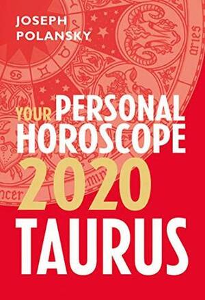 Taurus 2020: Your Personal Horoscope by Joseph Polansky