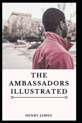 The Ambassadors Illustrated by Henry James