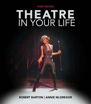 Theatre in Your Life by Annie McGregor, Robert Barton