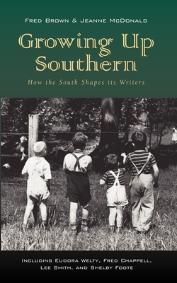 Growing Up Southern by Jeanne McDonald, Fred Brown