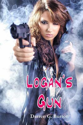 Logan's Gun by Darren G. Burton