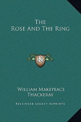 The Rose And The Ring by William Makepeace Thackeray