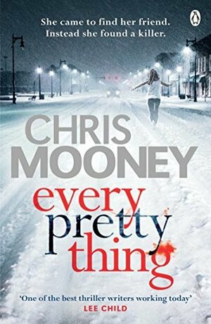 Every Pretty Thing by Chris Mooney