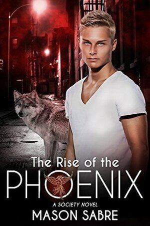 The Rise of the Phoenix by Mason Sabre