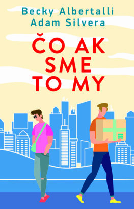 Čo ak sme to my by Adam Silvera, Becky Albertalli