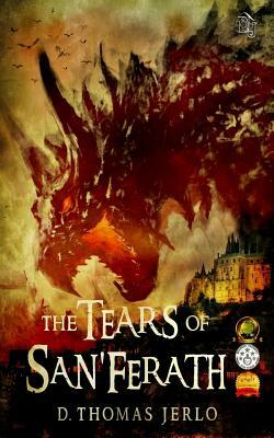 The Tears of San'Ferath by D. Thomas Jerlo