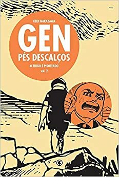 Gen Pés Descalços, Volume 02: O Trigo é Pisoteado by Vivian Miwa Matsushita, Keiji Nakazawa, Erika Nakahata