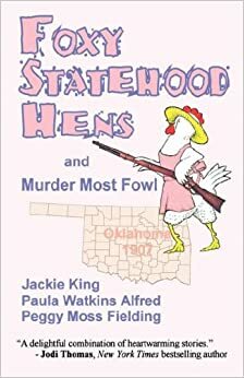 Foxy Statehood Hens and Murder Most Fowl by Jackie King