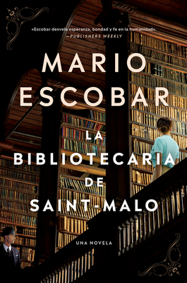 The Librarian of Saint-Malo \ La Bibliotecaria de Saint-Malo (Spanish Edition) by Mario Escobar