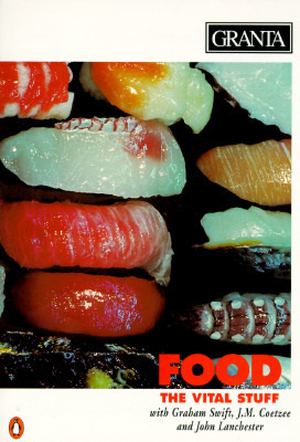 Granta 52: Food: The Vital Stuff by Ian Jack