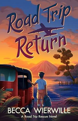 Road Trip Return by Becca Wierwille, Becca Wierwille