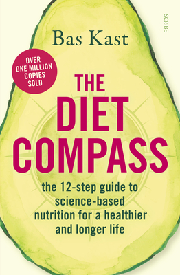 The Diet Compass: The 12-Step Guide to Science-Based Nutrition for a Healthier and Longer Life by Bas Kast