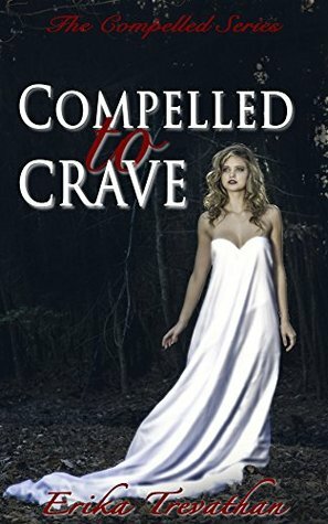 Compelled to Crave by Erika Trevathan