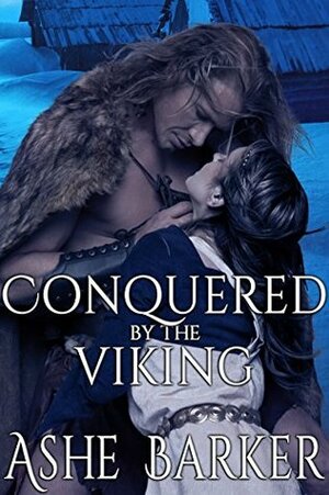 Conquered by the Viking by Ashe Barker