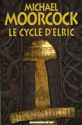 Le cycle d'Elric by Michael Moorcock