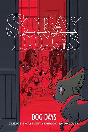 Stray Dogs: Dog Days by Tony Fleecs, Trish Forstner