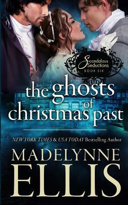 The Ghosts of Christmas Past by Madelynne Ellis