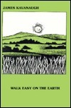 Walk Easy on the Earth by James Kavanaugh