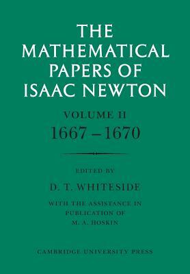 The Mathematical Papers of Isaac Newton: Volume 2, 1667-1670 by Isaac Newton