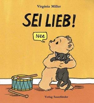 Sei lieb. by Virginia Miller, Virginia Miller