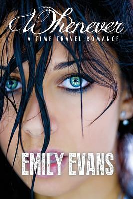 Whenever (A Time Travel Romance) by Emily Evans