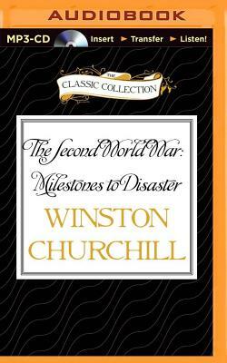 The Second World War: Milestones to Disaster by Winston Churchill