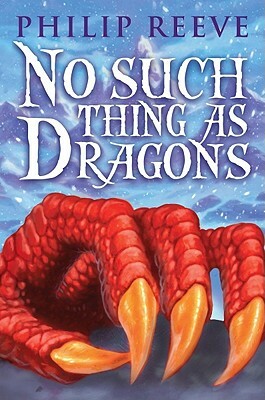 No Such Thing as Dragons by Philip Reeve