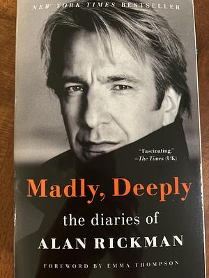 Madly, Deeply: The Diaries of Alan Rickman by Alan Rickman