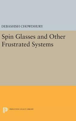 Spin Glasses and Other Frustrated Systems by Debashish Chowdhury