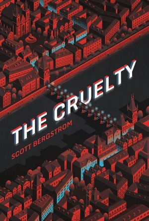 The Cruelty by Scott Bergstrom