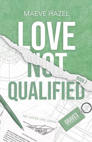 Love Not Qualified by Maeve Hazel