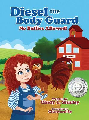 Diesel The Body Guard: No Bullies Allowed! by Cindy Shirley
