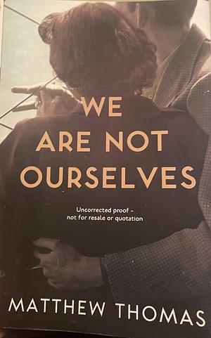 We Are Not Ourselves by Matthew Thomas