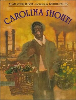 Carolina Shout! by Alan Schroeder