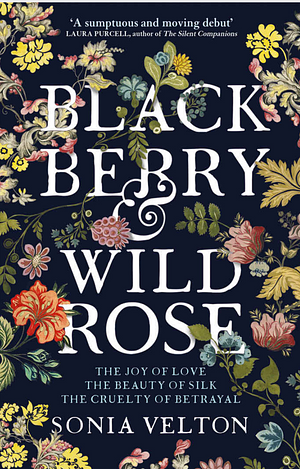 Blackberry and Wild Rose: A gripping and emotional read by Sonia Velton