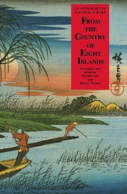 From the Country of Eight Islands: An Anthology of Japanese Poetry by Burton Watson, J. Thomas Rimer, Hiroaki Sato