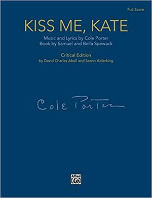 Kiss me, Kate ; a Musical Play by Cole Porter, Samuel Spewack, Bella Spewack