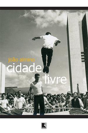 Cidade Livre by João Almino