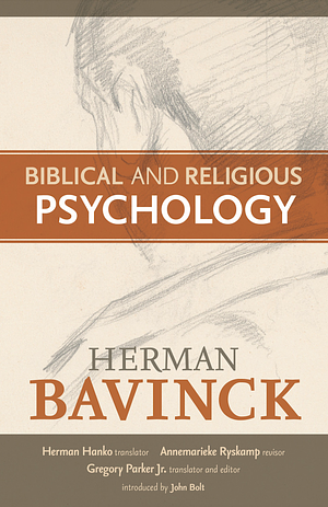 Biblical and Religious Psychology by Herman Bavinck, Herman Bavinck